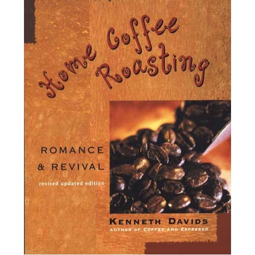 Home Coffee Roasting: Romance and Revival - Book