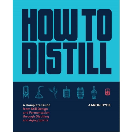 How to Distill - Book by Aaron Hyde
